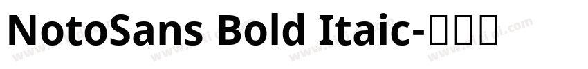 NotoSans Bold Itaic字体转换